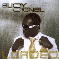 Busy Signal, Loaded