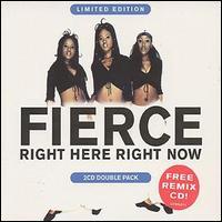 Fierce, Right Here, Right Now (Limited Edition)
