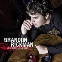Brandon Rickman, Young Man, Old Soul