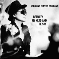 Yoko Ono Plastic Ono Band, Between My Head and the Sky