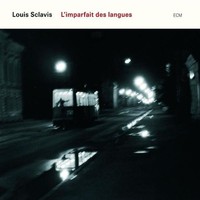 Louis Sclavis, L'imparfait des langues