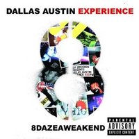 The Dallas Austin Experience, 8 Daze A Weakend