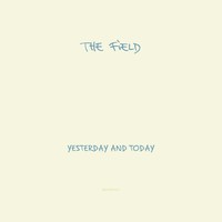 The Field, Yesterday and Today