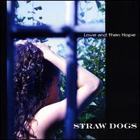 Straw Dogs, Love And Then Hope