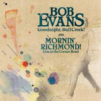 Bob Evans, Goodnight, Bull Creek! Mornin' Richmond!