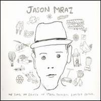 Jason Mraz, We Sing, We Dance, We Steal Things (Deluxe Edition)