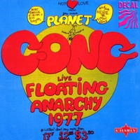 Planet Gong, Live Floating Anarchy 1977
