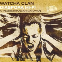 Watcha Clan, Diaspora Hi-Fi: A Mediterranean Caravan
