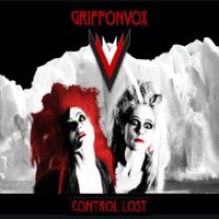 GriffonVox, Control Lost