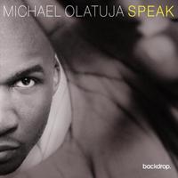 Michael Olatuja, Speak