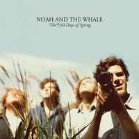 Noah and the Whale, The First Days of Spring