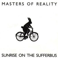 Masters of Reality, Sunrise on the Sufferbus