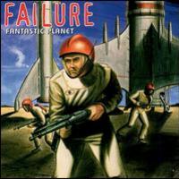 Failure, Fantastic Planet