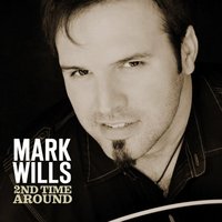 Mark Wills, 2nd Time Around