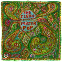 The Clean, Mister Pop