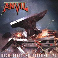 Anvil, Absolutely No Alternative