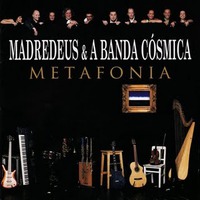 Madredeus & A Banda Cosmica, Metafonia