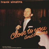 Frank Sinatra, Close to You and More