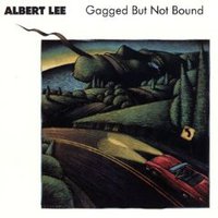 Albert Lee, Gagged But Not Bound