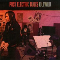 Idlewild, Post Electric Blues