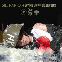 Kill Hannah, Wake Up the Sleepers