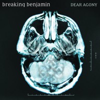 Breaking Benjamin, Dear Agony