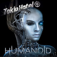 Tokio Hotel, Humanoid
