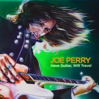 Joe Perry, Have Guitar, Will Travel