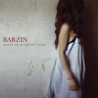 Barzin, Notes To An Absent Lover