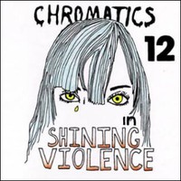 Chromatics, In Shining Violence