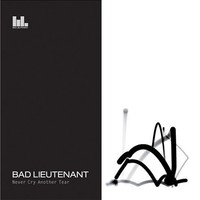 Bad Lieutenant, Never Cry Another Tear