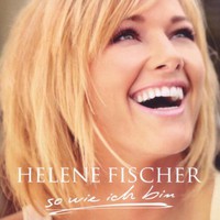 Helene Fischer, So wie ich bin