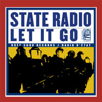 State Radio, Let It Go