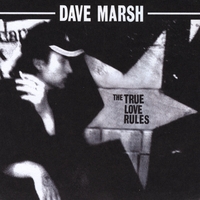 Dave Marsh, The True Love Rules