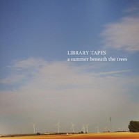 Library Tapes, A Summer Beneath the Trees