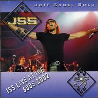 Jeff Scott Soto, JSS Live At The Gods 2002