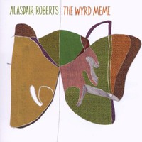 Alasdair Roberts, The Wyrd Meme