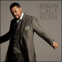 Byron Cage, Faithful To Believe