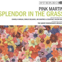 Pink Martini, Splendor in the Grass