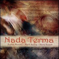 Steve Roach, Nada Terma (With Byron Metcalf & Mark Seel)