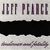 Jeff Pearce, Tenderness and Fatality