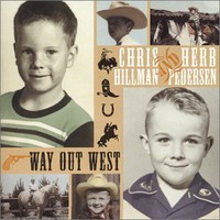 Chris Hillman and Herb Pedersen, Way Out West