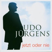 Udo Jurgens, Jetzt oder nie