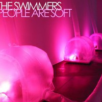 The Swimmers, People Are Soft