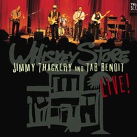 Tab Benoit & Jimmy Thackery, Whiskey Store Live