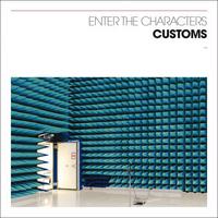 Customs, Enter the Characters