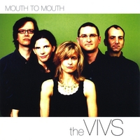 The Vivs, Mouth To Mouth