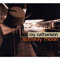 Roy Nathanson, Subway Moon