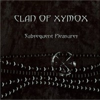 Clan of Xymox, Subsequent Pleasures