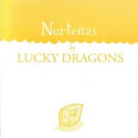 Lucky Dragons, Nortenas
